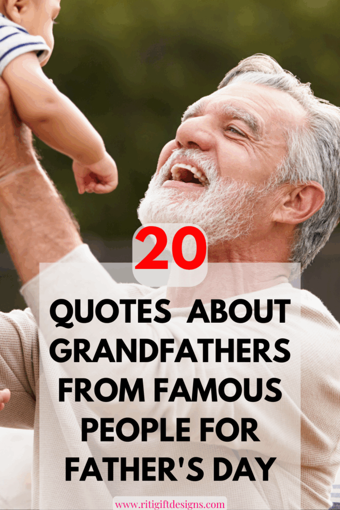 20 QUOTES ABOUT GRANDFATHERS FROM FAMOUS PEOPLE